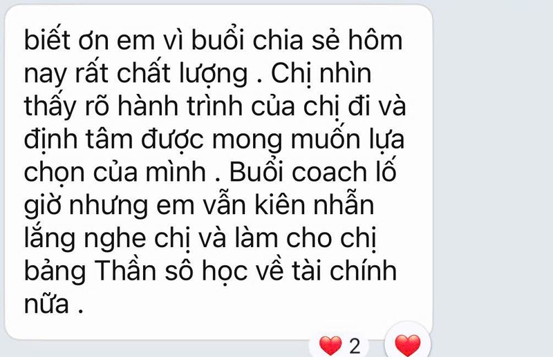 Tin nhắn phản hồi: Biết ơn em vì buổi chia sẻ hôm nay rất chất lượng. Chị nhìn thấy rõ hành trình của chị đi và định tâm được mong muốn lựa chọn của mình.